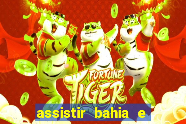 assistir bahia e flamengo multicanais